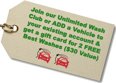 Join our Unlimited Wash Club or ADD a Vehicle to your existing account & get a gift card for 2 FREE Best Wishes ($30 Value)